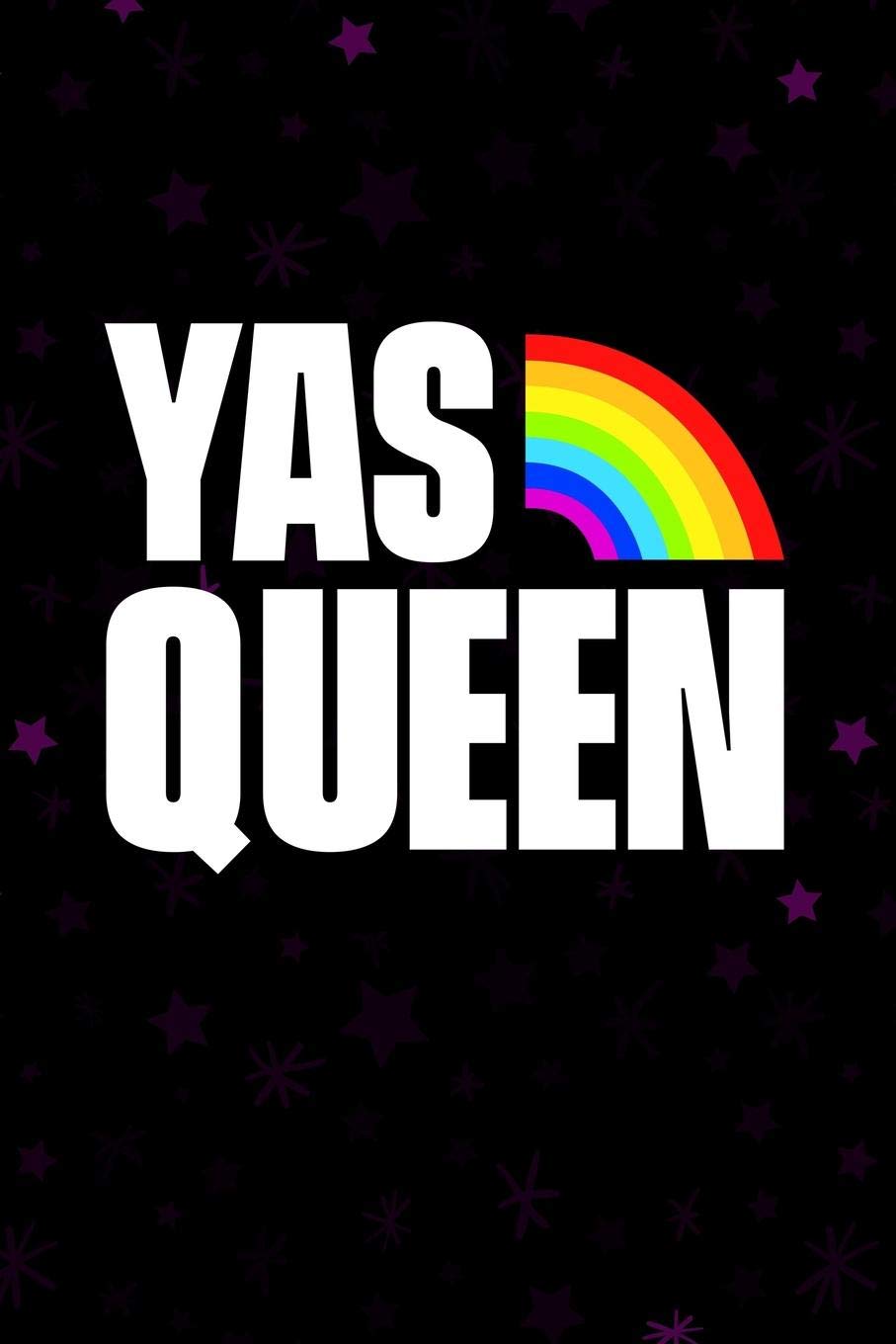 Yas Queen Pride Notebook: Gay Pride rainbow notebook for queens, divas and sisters. 6 x 9 lined notebook. 150 pages.