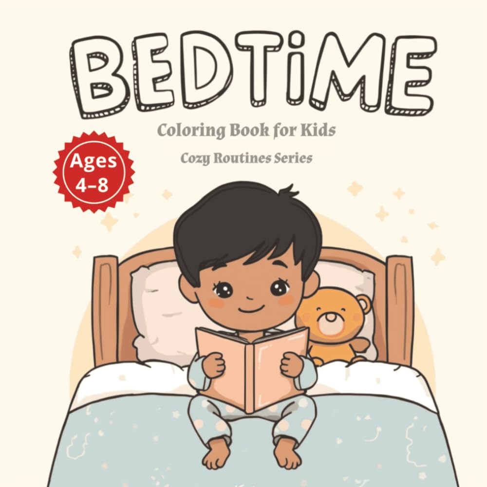 Bedtime Coloring Book for Kids Ages 4-8: Calm Bedtime Routine Coloring Pages for Relaxation, Quiet Time and Better Sleep (Cozy Routines for Kids)