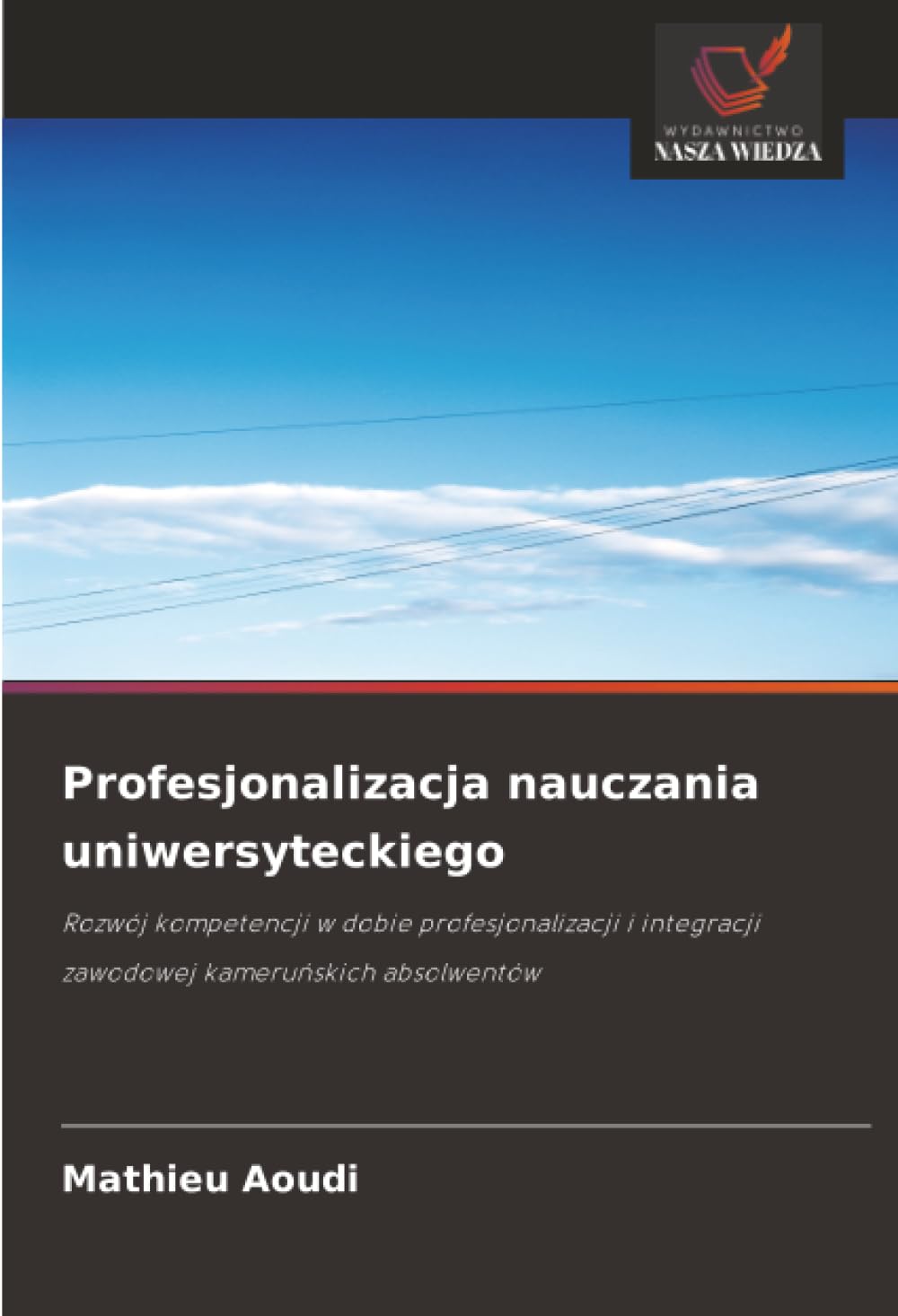 Profesjonalizacja nauczania uniwersyteckiego: Rozwój kompetencji w dobie profesjonalizacji i integracji zawodowej kameru¿skich absolwentów