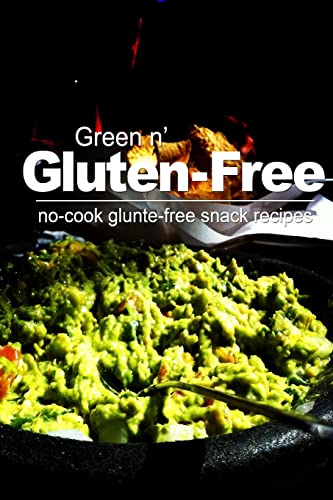 Green n' Gluten-Free- No Cook Gluten-Free Snack Recipes