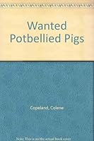 Wanted Potbellied Pigs 0939810166 Book Cover