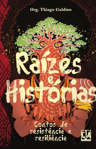 Raízes e histórias: contos de resistência e resiliência