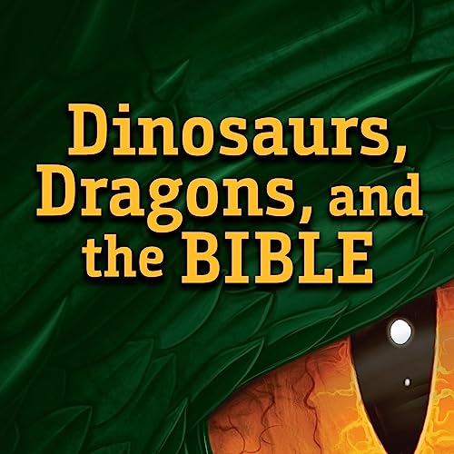 Dinosaurs, Dragons, and the Bible by Bodie Hodge episode artwork