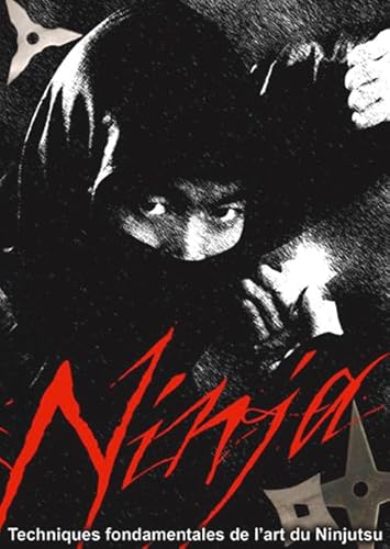 Ninja-Techniques Fondamentales de l'art du Ninjutsu