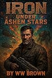 Iron Under Ashen Stars (Ashes and Iron Book 1)