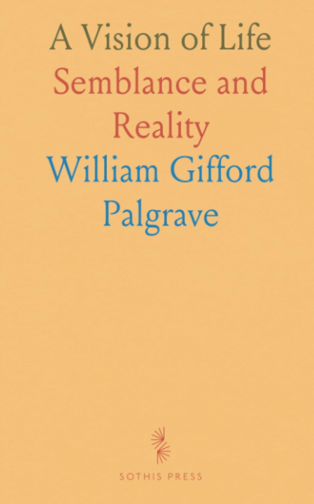 A Vision of Life: Semblance and Reality