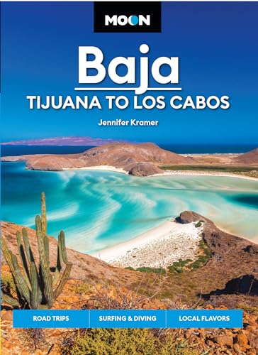 Moon Baja: Tijuana to Los Cabos: Road Trips, Surfing & Diving, Local Flavors (Travel Guide)