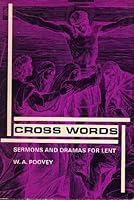 Cross words; sermons and dramas for Lent, B0006BUB7U Book Cover