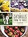 The Catskills Farm to Table Cookbook: Over 75 Recipes