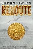  REROUTE: Book 4 (The New World Series of prehistoric fiction, time travel mystery thriller novels) (English Edition)