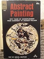 Abstract Painting. Fifty Years of Accomplishment from Kandinsky to Jackson Pollock B000GSLBF4 Book Cover