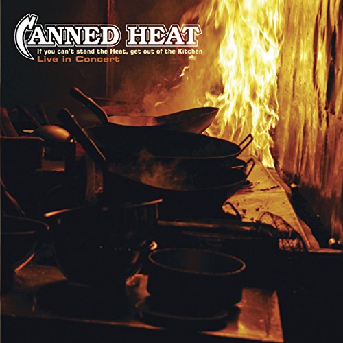 If You Can'T Stand The Heat, Get Out Of The Kitchen: Live In