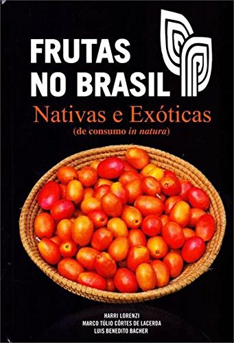 Frutas no Brasil. Nativas e Exóticas