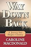 Way Down Back: A Journey Into Hospice Country
