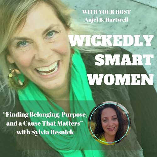 『Finding Belonging, Purpose, and a Cause That Matters with Sylvia Resnick &ndash; Ep.355』のカバーアート