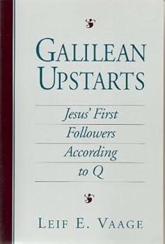 Paperback Galilean Upstarts: Jesus' First Followers According to Q Book