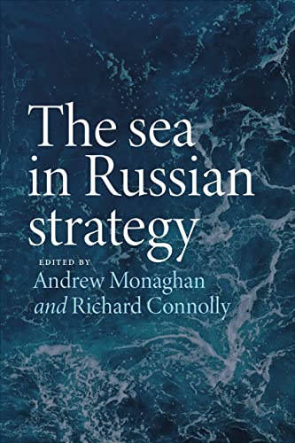 The Sea In Russian Strategy (Russian Strategy And Power)