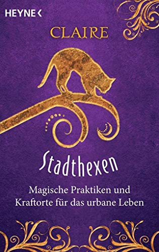 Stadthexen: Magische Praktiken und Kraftorte für das urbane Leben