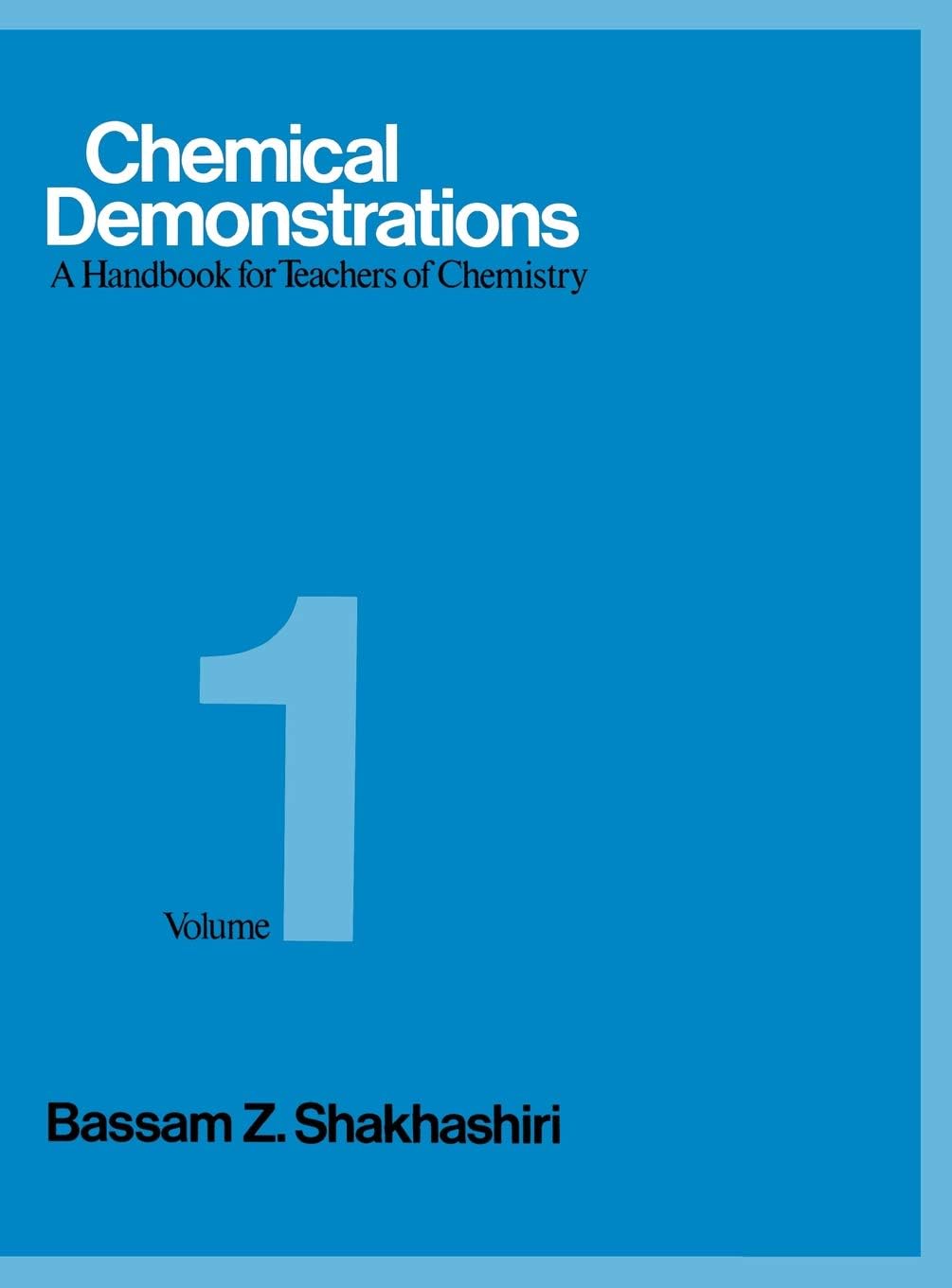 Chemical Demonstrations, Volume One: A Handbook for Teachers of Chemistry
