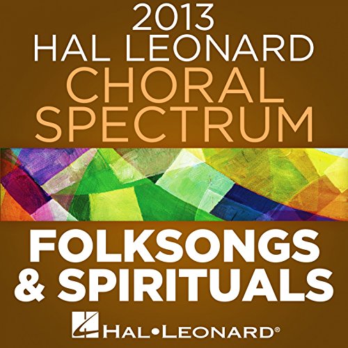 2013 Hal Leonard Choral Spectrum Folksongs & Spirituals by Hal Leonard Chorus on Amazon Music
