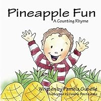 Pineapple Fun - A Counting Rhyme 0987778617 Book Cover