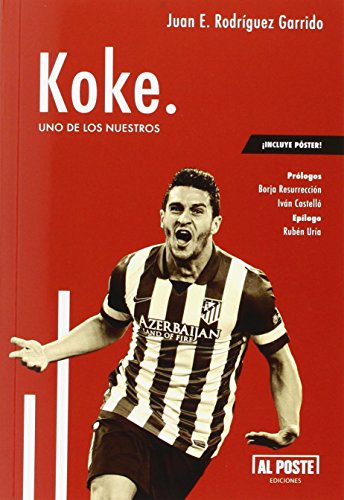 Koke. Uno De Los Nuestros (DEPORTES - FUTBOL)