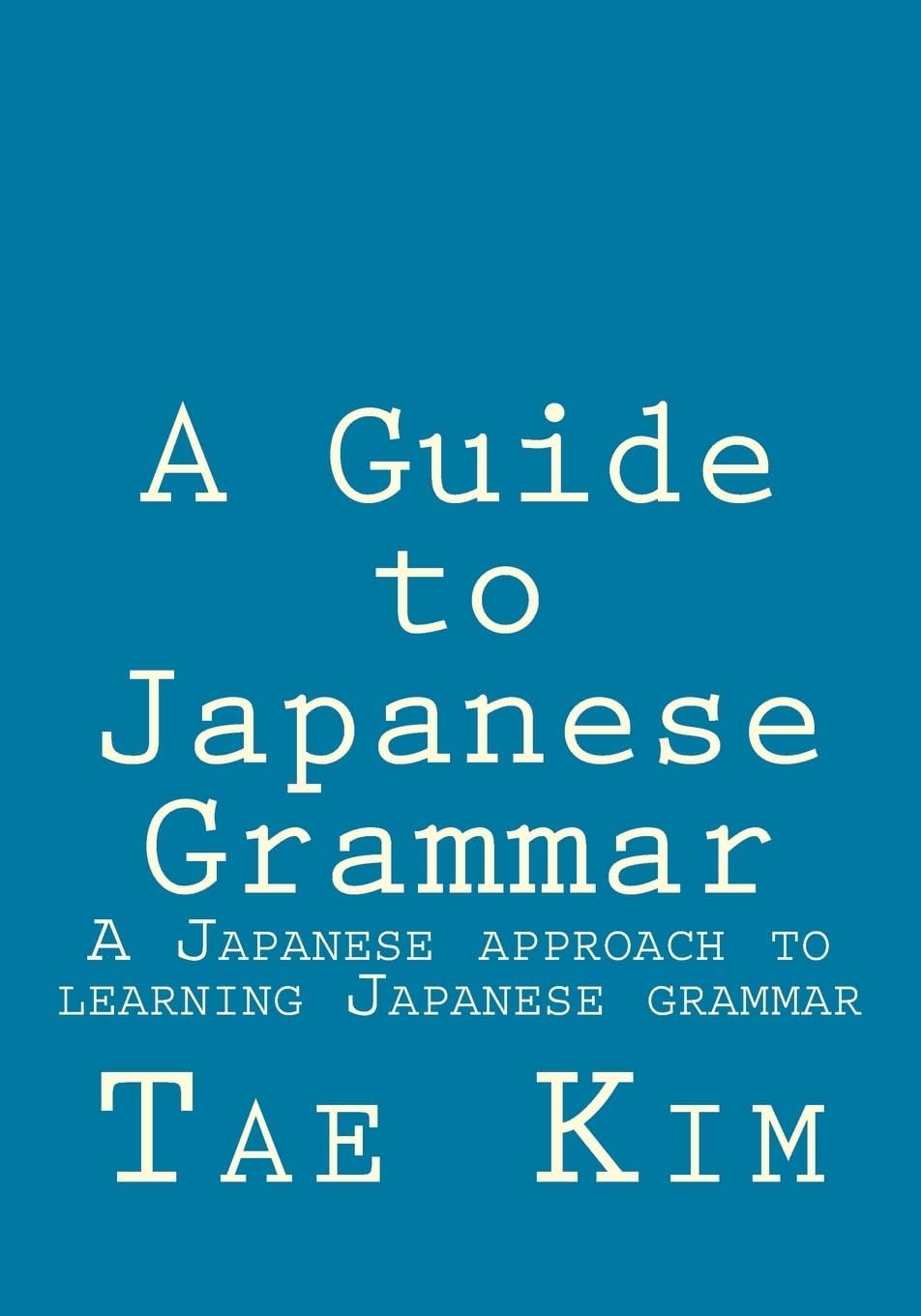 A Guide to Japanese Grammar: approach learning grammar