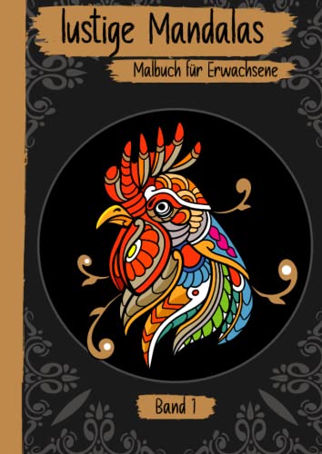 Das Lustige Mandala Malbuch: Lustiges Geschenk, das besondere Mandala Malbuch für Erwachsene, Zen Mandala Malbuch, Tiermandalas, Blumenmandalas - Lachen, Durchatmen und Entspannen