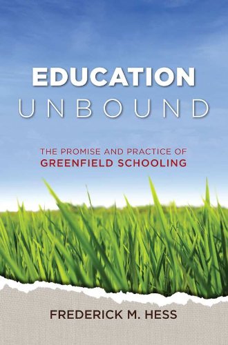 Education Unbound: The Promise and Practice of Greenfield Schooling (English Edition)