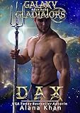  Dax: Eine Sci-Fi Romanze mit verlorener Liebe und einem Beschützer-Alien-Helden (Galaxy Gladiators Alien-Entführungsroman 8)