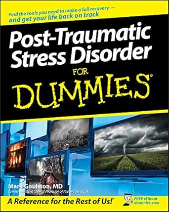 Essential Insights: A Comprehensive Review of Post-Traumatic Stress Disorder For Dummies Essential Insights: A Comprehensive Review of Post-Traumatic Stress Disorder For Dummies