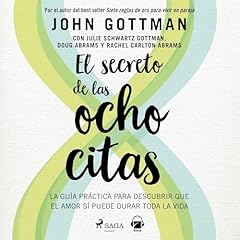 El secreto de las ocho citas - Conversaciones esenciales para una vida de amor Audiolibro Por John M. Gottman, Santiago del Rey - traductor arte de portada