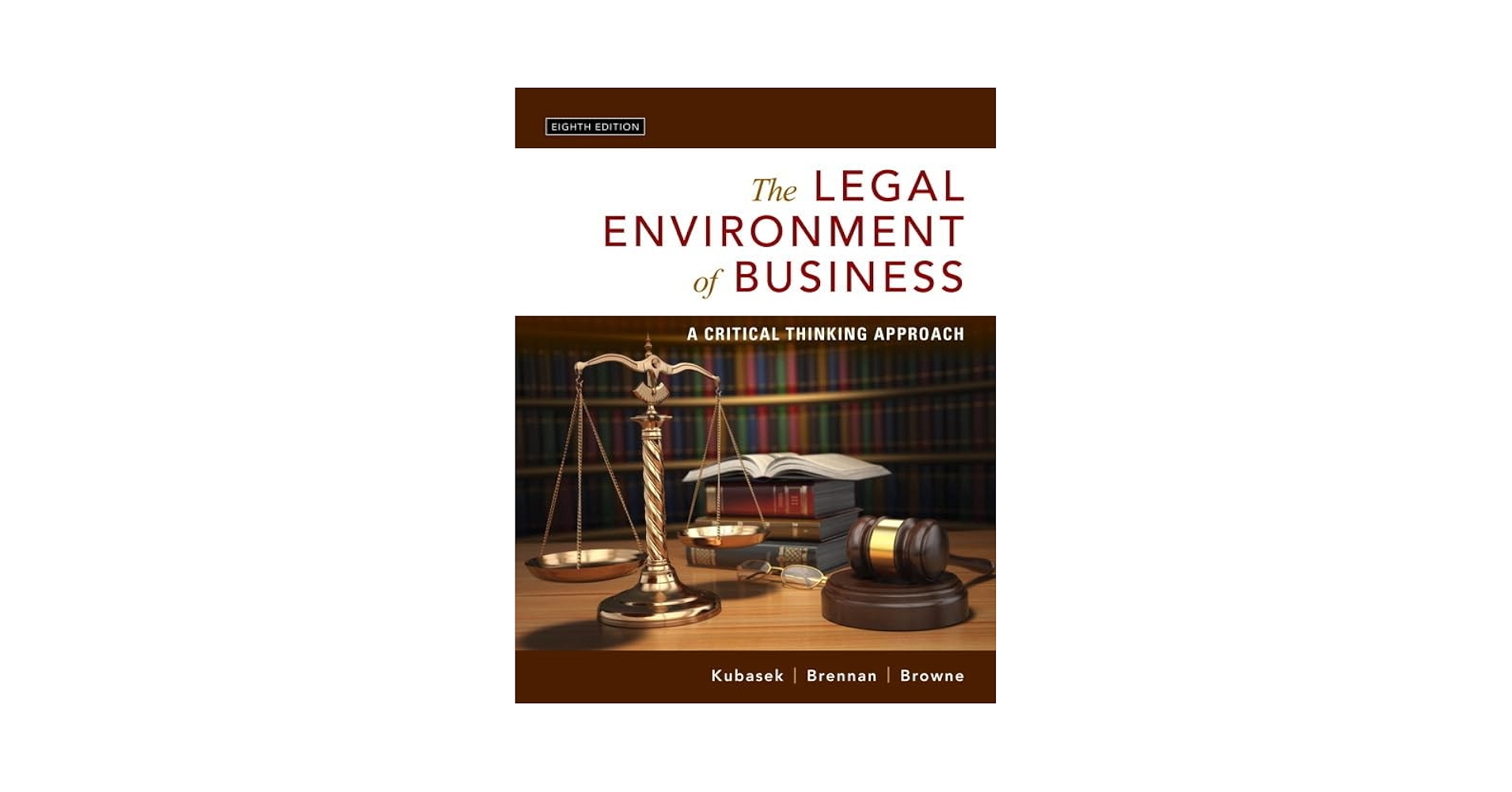 Legal Environment of Business, The: A Critical Thinking