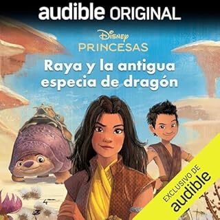 Princesas Disney: Raya y la antigua especia de drag&oacute;n Audiolibro Por Disney Press, Luc&iacute;a Rodr&iacute;guez Corra