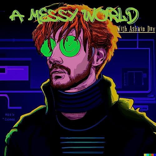 A Messy World by Ashwin Dev Titelbild