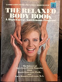 The Relaxed Body Book: A High-Energy Anti-Tension Program