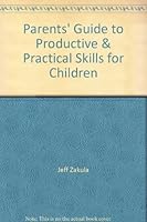 Parents' Guide to Productive & Practical Skills for Children B0018X278Q Book Cover