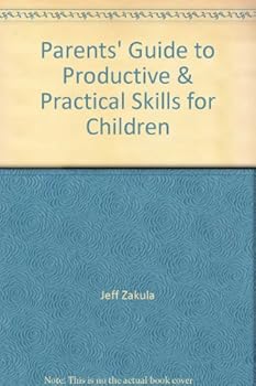 Paperback Parents' Guide to Productive & Practical Skills for Children Book