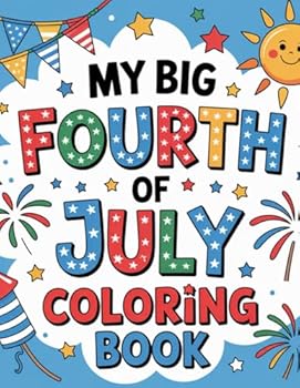 Paperback My Big Fourth of July Coloring Book: Fun Fourth of July Scenes for Kids to Color Book