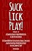 SUCK, LICK, PLAY - A Compilation of Short BBW Erotica & Foot Fetish Stories: Domination Diaries for the BBM's Who Worships Them! (BBW Foot Fetish Stories Book 2)