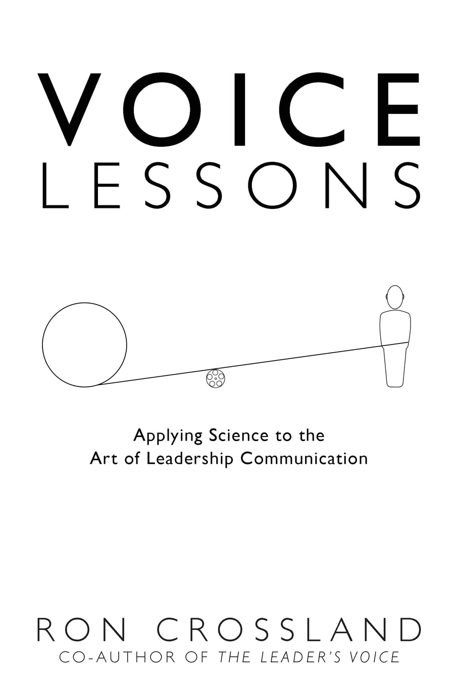 Voice Lessons: Applying Science to the Art of Leadership Communication