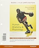 Human Anatomy & Physiology, Books a la Carte Edition, Modified MasteringA&P with Pearson eText & Access Card, Human Anatomy & Physiology Laboratory ... and Brief Atlas of the Human (10th Edition)
