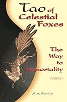 Tao of Celestial Foxes - The Way to Immortality: Volume 1 150063879X Book Cover