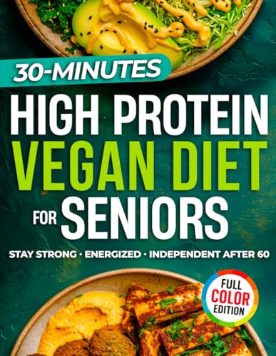 Compare Textbook Prices for High Protein Vegan Diet for Seniors: Easy Plant-Based Recipes and a 4-Week Plan to Stay Strong, Energized, and Independent After 60 High Protein Made Easy ISBN 9798294071219 by Collins, Sarah