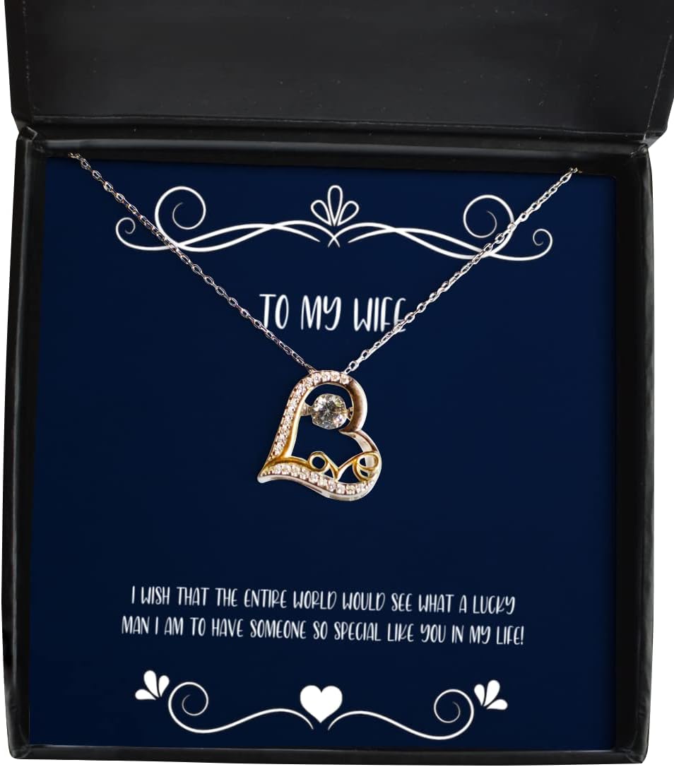I Wish That The Entire World Would See What a Lucky Man I am to! Love Dancing Necklace, Wife Present from Husband, Fancy Jewelry for Wife