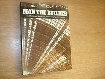 Man the builder: An illustrated history of engineering