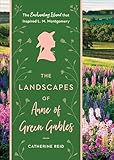 Landscapes of Anne of Green Gables: The Enchanting Island that Inspired L. M. Montgomery