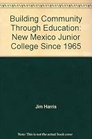 Building Community Through Education: New Mexico Junior College Since 1965 1578645573 Book Cover