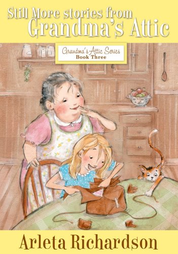 Still More Stories from Grandma's Attic (Volume 3) (Grandma's Attic Series)      Paperback – August 1, 2011