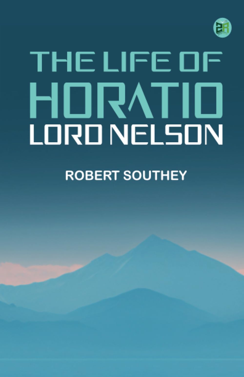 The Life of Horatio Lord Nelson